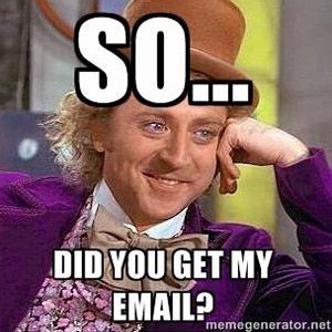 did you get my email
